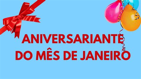 Janeiro ANIVERSARIANTES DO MÊS DE JANEIRO YouTube