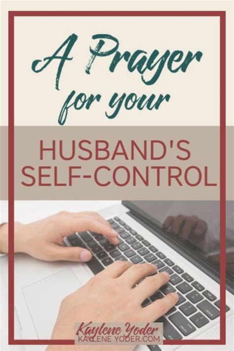 A Prayer For Your Husbands Self Control Kaylene Yoder Prayers For