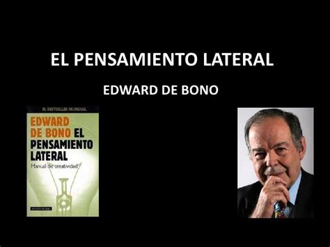 Edward De Bono El Pensamiento Lateral