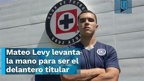 Mateo Levy Anhela Ser El Goleador Del Cruz Azul Entrevista Youtube