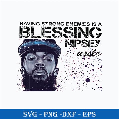 Having Strong Enemies Is A Blessing Nipsey Ussle SVG Funny Inspire