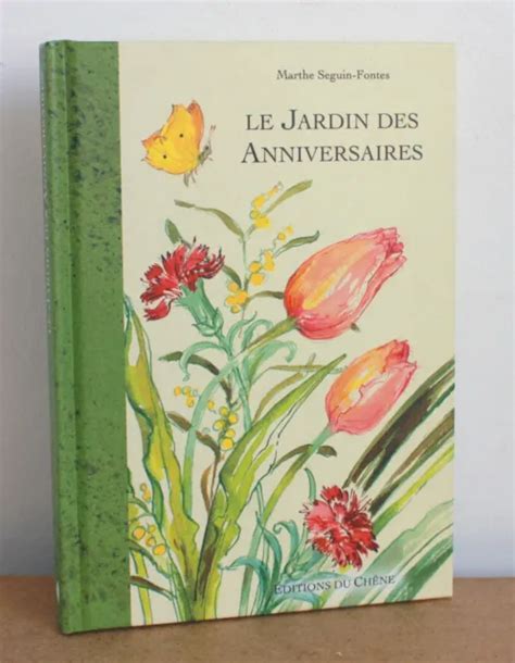 LE JARDIN DES anniversaires Marthe Seguin Fontes 2002 Éditions du Chêne