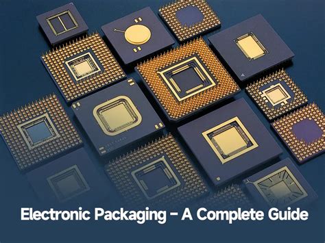 Electronic Packaging A Complete Guide Ibe Electronics