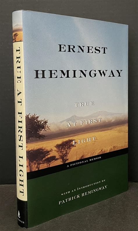 True at First Light by Hemingway, Ernest; Hemingway, Patrick [Editor