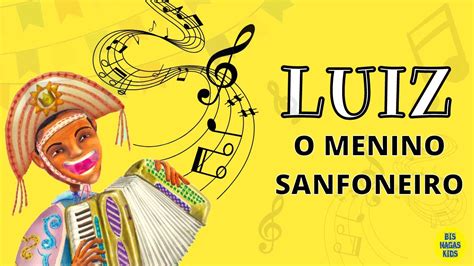 Luiz O Menino Sanfoneiro Hist Ria Educa O Infantil Youtube