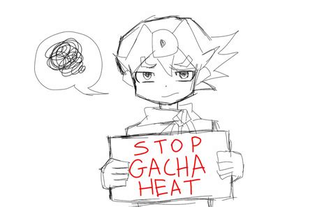 STOP GACHA HEAT by CORONANA on DeviantArt