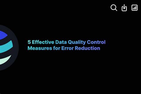 Effective Data Quality Control Measures For Error Reduction Exactbuyer