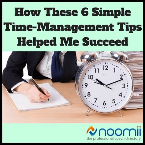 How These 6 Simple Time Management Tips Helped Me Succeed Coach Blog