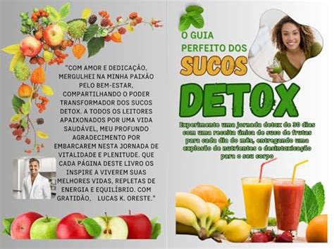 O Guia Perfeito Dos Sucos Detox Revitalize Seu Corpo E Mente Com 30