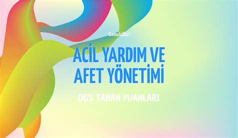 DGS Acil Yardım ve Afet Yönetimi Taban Puanları 2024 GencizBiz