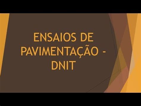 ENSAIOS DE PAVIMENTAÇÃO DNIT YouTube