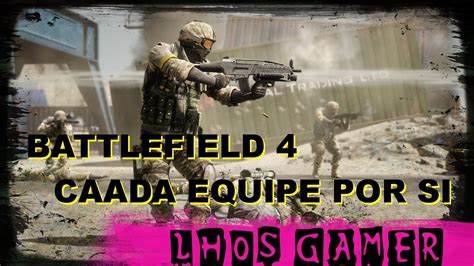 BATTLEFIELD 4 Mata Mata Em Equipe Online Ps4 Cada Equipe Por Si