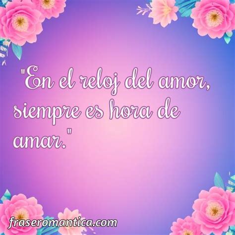 Frases cortas de amor y tiempo - Frase Romantica