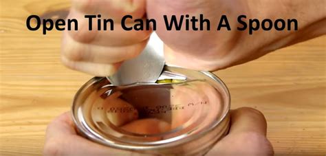 How To Open Tin Can With A Spoon Emergency Survival Tip - Knife In Hand