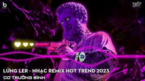 L Ng L Remix Masew X Bray Ft Ti N L Ng V Ler Nh C Hot Trend Tiktok Nh T Hi N Nay