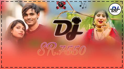 Dj Remix Aslam Singar Mewati Mewati 7500 7550 Dj Remix Rahul Singar