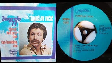 Tomislav Iv I Pjevaj I Kad Srce Boli Vinyl Single Stereo