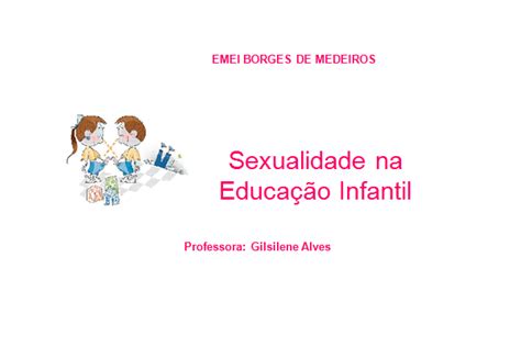 40 Atividades EducaÇÃo Infantil Sexualidade Na Escola Atividades E