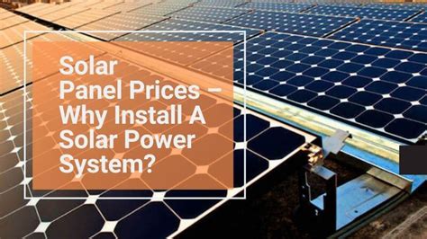 Solar Panel Prices Why Install A Solar Power System