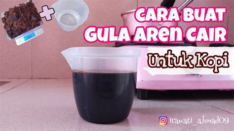 Cara Membuat Gula Aren Cair Yang Pas Untuk Kopi Dan Minuman Kekinian