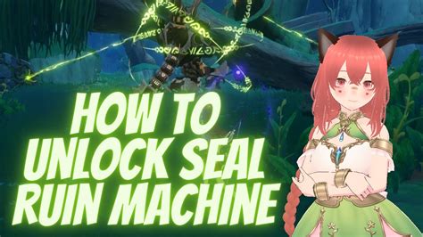 How To Unlock Seal On Ruin Machine Sumeru Genshin Impact YouTube