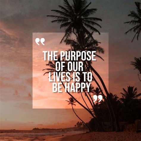 The Purpose Of Our Lives Is To Be Happy Quote On Sunset Beach With Palm