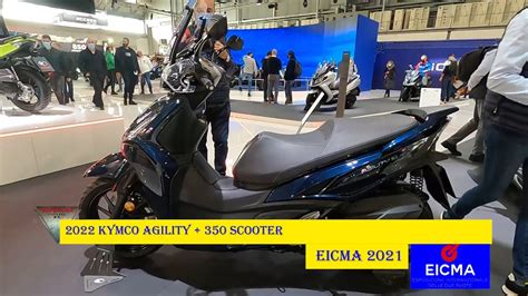 2022 Kymco Agility 350 Scooter Walkaround Eicma 2021 Milan YouTube