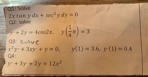 Solved Q1 Solve 2x Tan Y Dx Secy Dy 0 Q2 Solve G