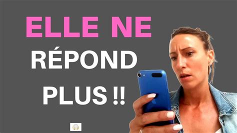 LES 2 Choses à faire SI ELLE NE REPOND PLUS À VOS MESSAGES YouTube