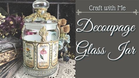 DECOUPAGE ON GLASS JAR TUTORIAL CRAFT WITH ME EP 5 YouTube