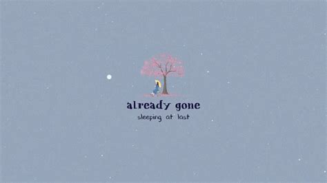 Sleeping At Last Already Gone Lyrics Video Youtube