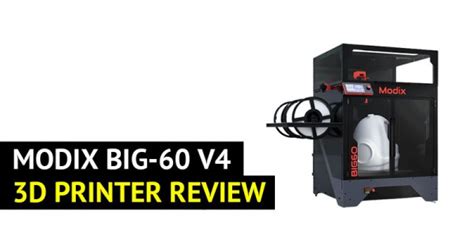 Modix Big 60 V4 3d Printer Review Top 3d Shop