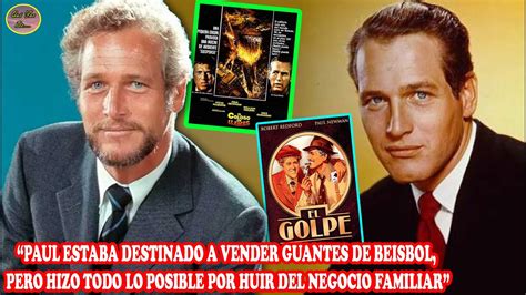 Qu Fue Depaul Newman Actor De Grandes Pel Culas Como El Golpe E