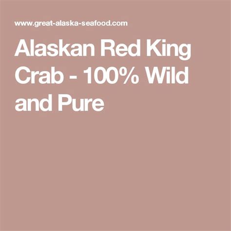 Alaskan Red King Crab 100 Wild And Pure King Crab Red King Crab