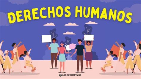 Derechos Humanos Historia Definición Características Y Tipos