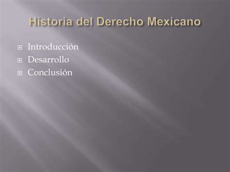 Historia Del Derecho Mexicano PPT