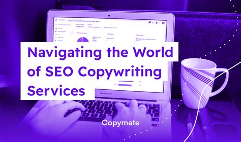 Navigating The World Of Seo Copywriting Services Copymate