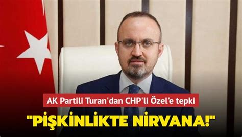 Ak Partili Turan Dan Chp Li Zel E Tepki Pi Kinlikte Nirvana