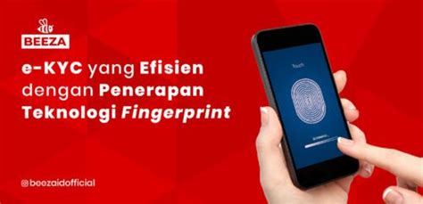 kyc  efisien  penerapan teknologi fingerprint beeza