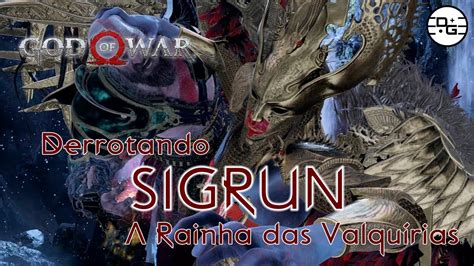 God Of War Extra Derrotando Sigrun Rainha Das Valqu Rias Youtube