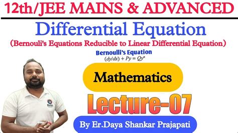 Differential Equations 12thjee Mains Advanced Bernoulis Equations Reducible To Linear Form Lec