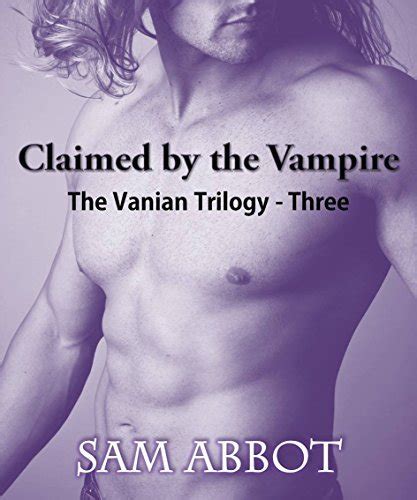 Claimed By The Vampire The Vanian Trilogy 3 By Sam Abbot Goodreads