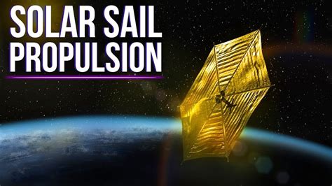 Solar Sail Propulsion The Future Of Space Travel Youtube