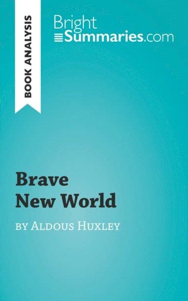 Brave New World By Aldous Huxley Book Analysis Ebok Bright