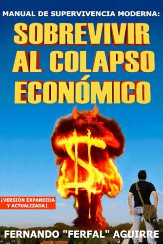 Manual de Supervivencia Moderna Sobrevivir al Colapso Económico Leerium