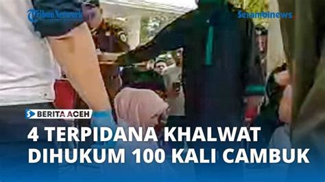 Video Empat Terpidana Khalwat Di Langsa Dicambuk Kali