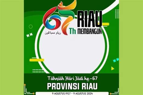 10 Link Twibbon Hari Jadi Provinsi Riau Ke 67 9 Agustus 2024 Rayakan