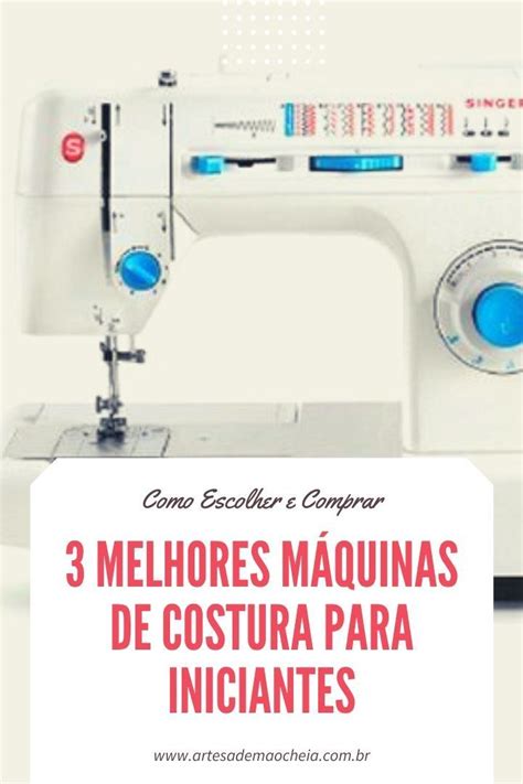 Qual A Melhor M Quina De Costura Para Iniciantes Aprenda A Escolher