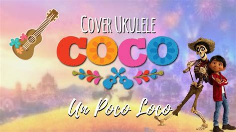 Cover Un Poco Loco Coco Youtube