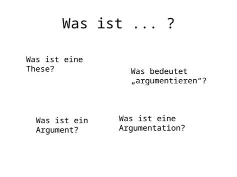 PPT Was Ist Was Ist Eine These Was Bedeutet Argumentieren Was